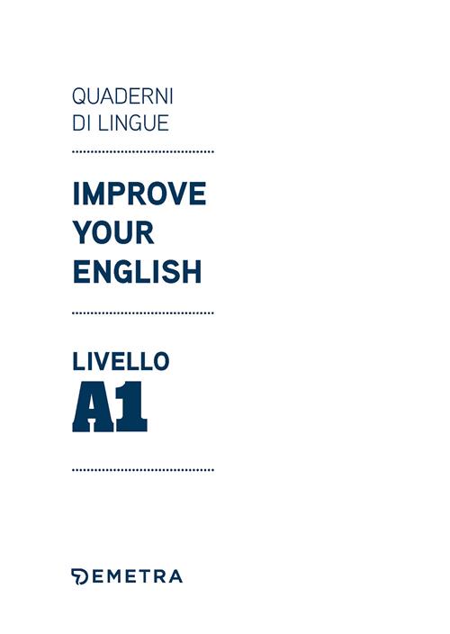 Improve your English. Livello A1 - Clive Malcolm Griffiths - Libro Demetra  2022, Scuola di inglese | Libraccio.it