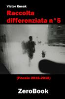   Raccolta differenziata n°5. Poesie 2016-2018