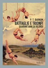 Battaglie e trionfi. Quarant'anni di ricordi