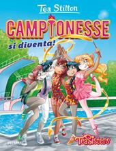 Campionesse si diventa! Ediz. illustrata