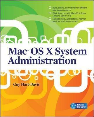Mac OS X system administration - Guy Hart Davis - Libro McGraw-Hill Education 2010, Informatica | Libraccio.it