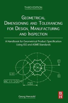 Geometrical Dimensioning and Tolerancing for Design, Manufacturing and Inspection - Georg Henzold - Libro Elsevier - Health Sciences Division | Libraccio.it