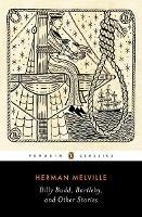 Billy Budd, Bartleby, and Other Stories - Herman Melville - Libro Penguin Books Ltd | Libraccio.it