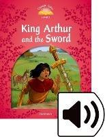 Classic tales. King Arthur and the sword. Level 2. Con audio pack