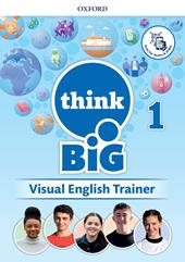 Think big 1. Visual english trainer. Con e-book. Con espansione online. Vol. 1