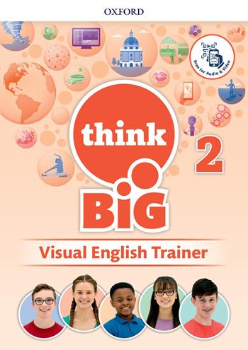 Think big 2. Visual english trainer. Con e-book. Con espansione online. Vol. 2  - Libro Oxford University Press 2020 | Libraccio.it