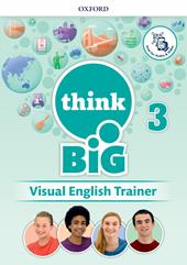 Think big 3. Visual english trainer. Con e-book. Con espansione online. Vol. 3