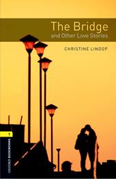 Bridge & other love stories. Oxford bookworms library. Livello 1. Con CD Audio formato MP3. Con espansione online