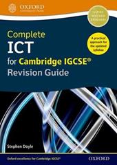 Complete ICT for Cambridge IGCSE. Revision guide. Con espansione online