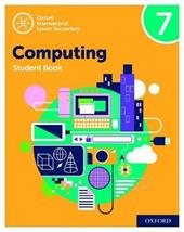 Oxford international lower secondary. Computing 7. Student's book. Con espansione online