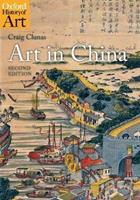 Art in China - Craig Clunas - Libro Oxford University Press, Oxford History of Art | Libraccio.it