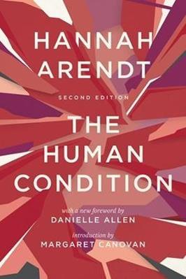 The Human Condition - Hannah Arendt - Libro The University of Chicago Press | Libraccio.it