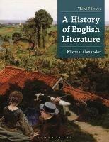 A History of English Literature - Michael Alexander - Libro Bloomsbury Publishing PLC, Bloomsbury Foundations Series | Libraccio.it