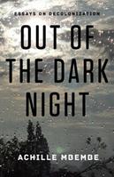 Out of the Dark Night - Achille Mbembe - Libro Columbia University Press | Libraccio.it