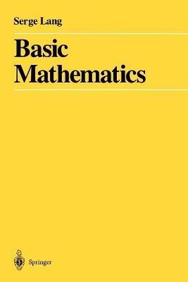 Basic Mathematics - Serge Lang - Libro Springer-Verlag New York Inc. | Libraccio.it