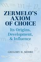 Zermelo's Axiom of Choice - Gregory H Moore, Mathematics - Libro Dover Publications Inc., Dover Books on Mathematics | Libraccio.it