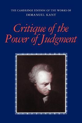 Critique of the Power of Judgment - Immanuel Kant - Libro Cambridge University Press, The Cambridge Edition of the Works of Immanuel Kant | Libraccio.it