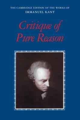 Critique of Pure Reason - Immanuel Kant - Libro Cambridge University Press, The Cambridge Edition of the Works of Immanuel Kant | Libraccio.it