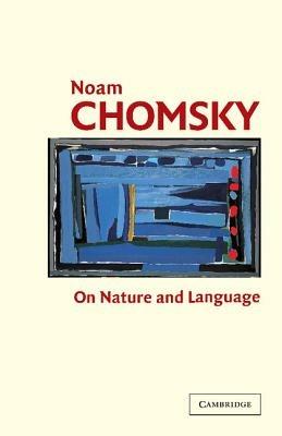 On Nature and Language - Noam Chomsky - Libro Cambridge University Press | Libraccio.it
