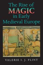 The Rise of Magic in Early Medieval Europe