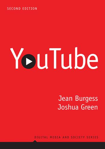 YouTube - Jean Burgess, Joshua Green - Libro John Wiley and Sons Ltd, Digital Media and Society | Libraccio.it