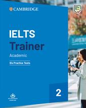 IELTS trainer 2. Academic. Six practice tests with answers. Vol. 2