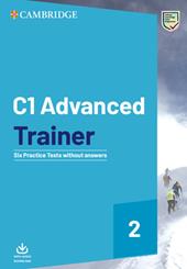 C1 Advanced trainer. Students book without answers. Con File audio per il download. Vol. 2