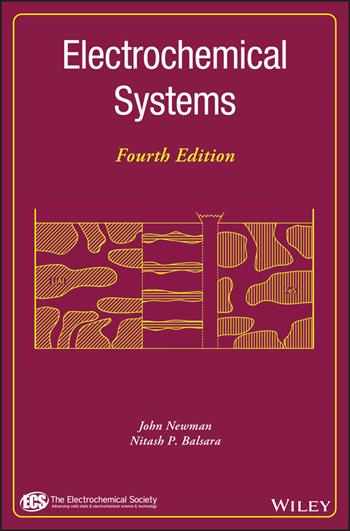 Electrochemical Systems - John Newman, Nitash P. Balsara - Libro John Wiley & Sons Inc, The ECS Series of Texts and Monographs | Libraccio.it