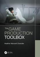 The Game Production Toolbox - Heather Chandler - Libro Taylor & Francis Ltd | Libraccio.it