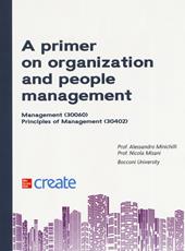 A primer on organization and people management. Management. Principles of management