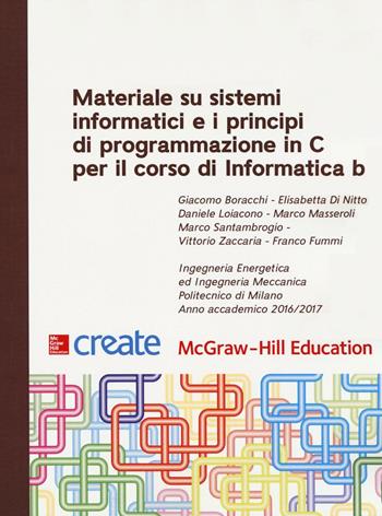 Materiale su sistemi informatici e i principi di programmazione in C per il corso di Informatica B  - Libro McGraw-Hill Education 2016, Economia e discipline aziendali | Libraccio.it