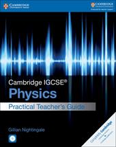 Cambridge IGCSE: Physics. Practical Teacher Guide. Con CD-ROM