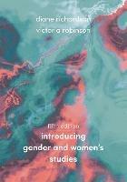 Introducing Gender and Women's Studies  - Libro Bloomsbury Publishing PLC | Libraccio.it