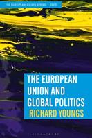 The European Union and Global Politics - Richard Youngs - Libro Bloomsbury Publishing PLC, The European Union Series | Libraccio.it