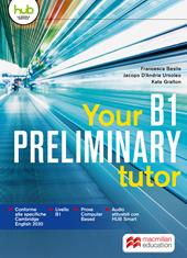 Your preliminary B1 tutor. Con e-book. Con espansione online