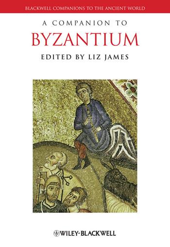 A Companion to Byzantium  - Libro John Wiley and Sons Ltd, Blackwell Companions to the Ancient World | Libraccio.it