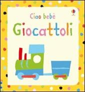 Giocattoli. Ediz. illustrata