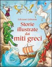 Storie illustrate dai miti greci. Ediz. illustrata