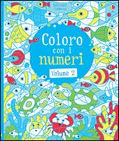 Coloro con i numeri. Ediz. illustrata. Vol. 2