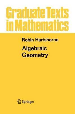 Algebraic Geometry - Robin Hartshorne - Libro Springer-Verlag New York Inc., Graduate Texts in Mathematics | Libraccio.it
