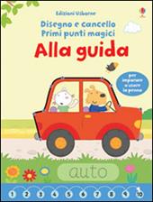 Alla guida. Primi punti magici. Ediz. illustrata. Con gadget