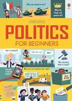 Politics for beginners - Alex Frith, Rosie Hore, Louie Stowell - Libro Usborne 2018 | Libraccio.it