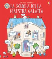 La scuola della maestra Galatea. Ediz. a colori