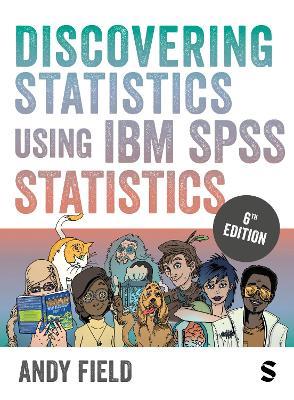 Discovering Statistics Using IBM SPSS Statistics - Andy Field - Libro Sage Publications Ltd | Libraccio.it
