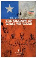 The shadow of what we were - Luis Sepúlveda - Libro Europa Editions 2013 | Libraccio.it