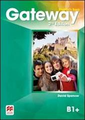 Gateway. B1+. Student's book-Workbook-Webcode. Con espansiuone online. Con e-book