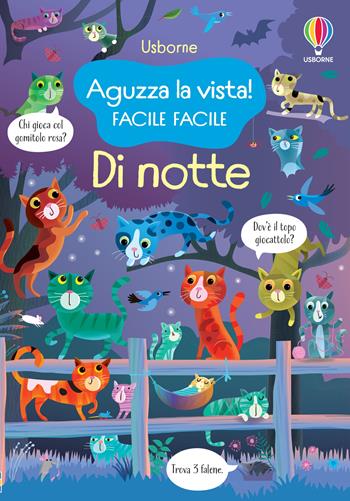 Di notte. Ediz. a colori - Kirsteen Robson - Libro Usborne 2022, Aguzza la vista! Facile facile | Libraccio.it