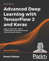 Advanced Deep Learning with TensorFlow 2 and Keras - Rowel Atienza - Libro Packt Publishing Limited | Libraccio.it
