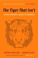 The Tiger That Isn't - Andrew Dilnot, Michael Blastland - Libro Profile Books Ltd | Libraccio.it