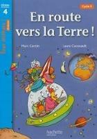 En route vers la terre! Niveau 4. Tous lecteurs! Livre d'élève.